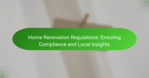 Réglementation sur la rénovation domiciliaire : assurer la conformité et les informations locales
