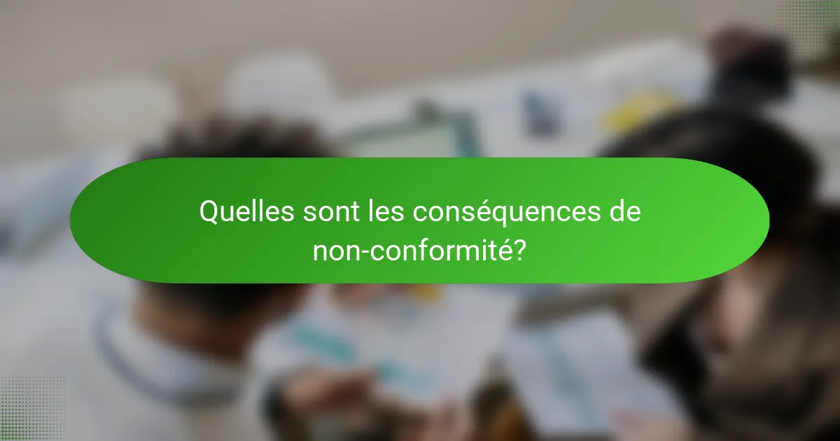 Quelles sont les conséquences de non-conformité?