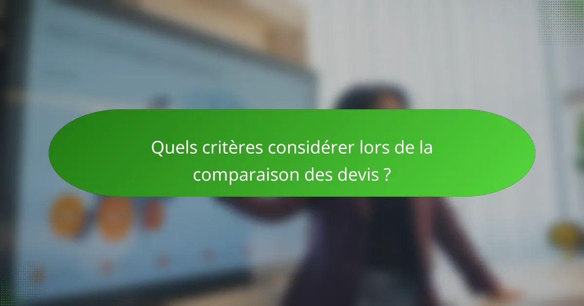 Quels critères considérer lors de la comparaison des devis ?